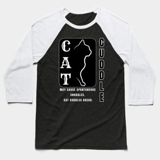 Warning: Snuggle Alert! Cat Cuddles Guaranteed. (May cause spontaneous purrs.) Baseball T-Shirt